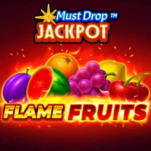 Must Drop JACKPOT™ Flame Fruits