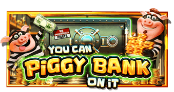 You Can Piggy Bank On It