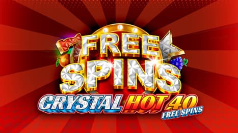 Crystal Hot 40 Free Spins